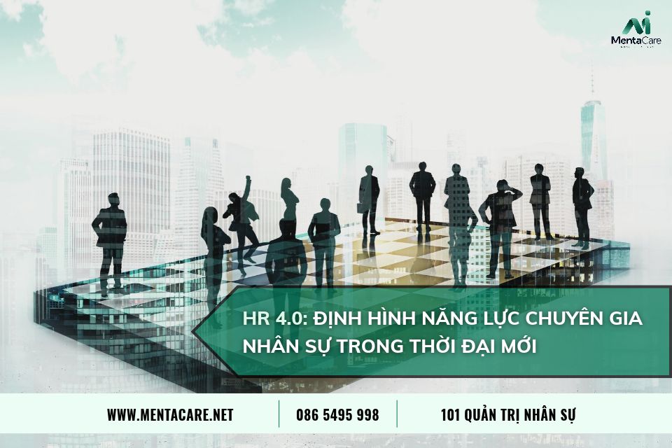 HR 4.0: Định hình năng lực chuyên gia nhân sự trong thời đại mới